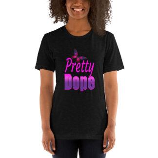 Pretty Dope Short-Sleeve Unisex T-Shirt