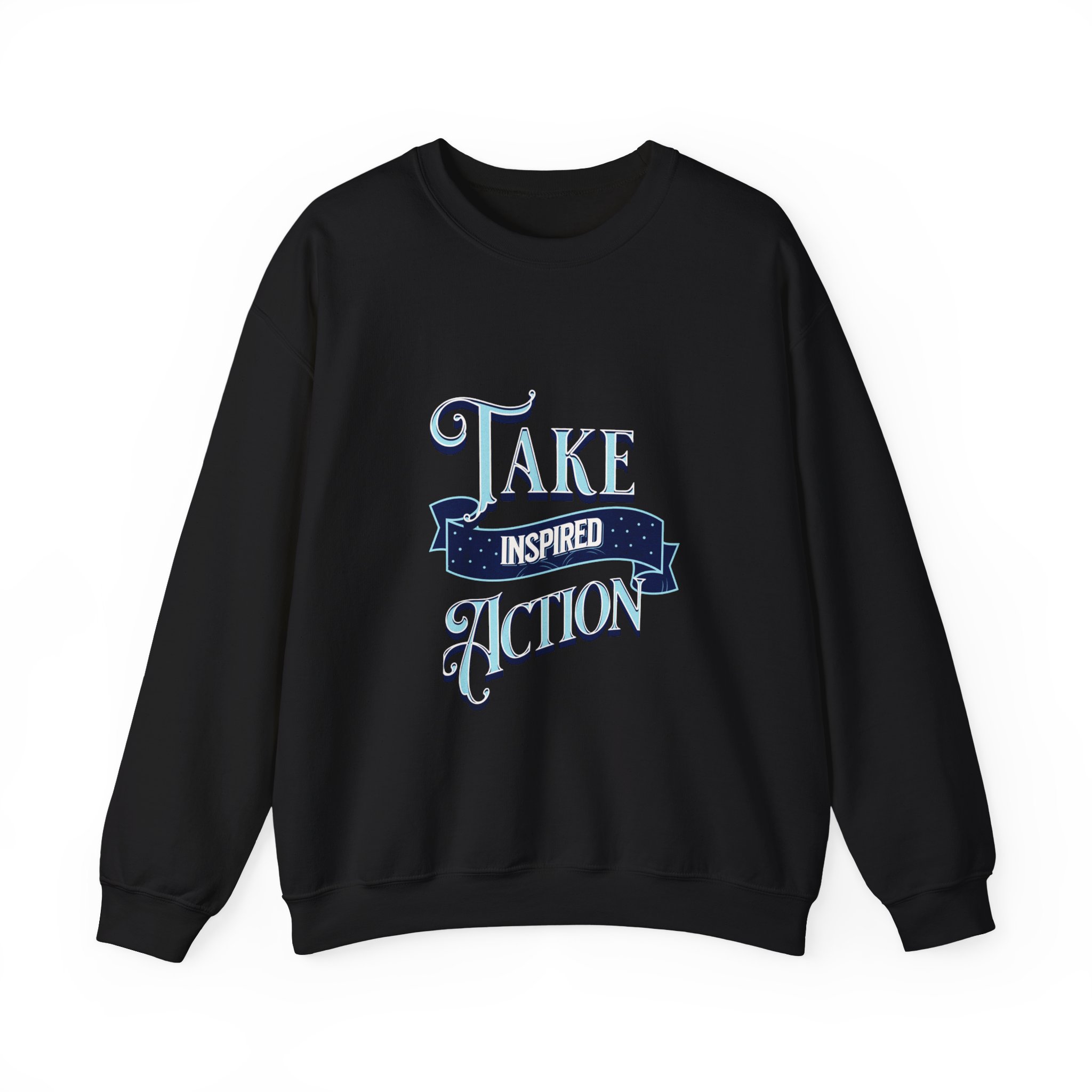 Take Inspired Action Crewneck Sweatshirt — Motivational Graphic Pullover